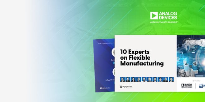 Mouser Electronics and Analog Devices deliver expert perspectives on flexible manufacturing in new eBook